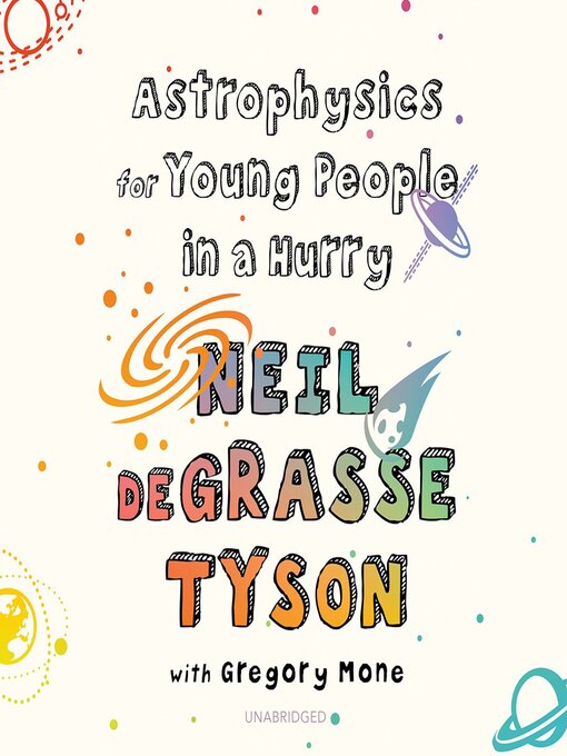 Title details for Astrophysics for Young People in a Hurry by Neil deGrasse Tyson - Wait list